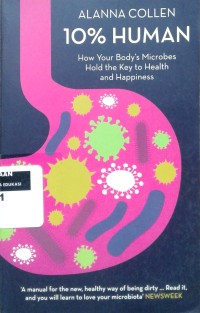 Image of 10 percent Human: How your body's microbes hold the key to health and happiness