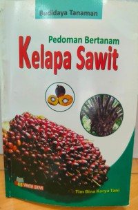 Image of Budidaya Tanaman : Pedoman Bertanam Kelapa Sawit