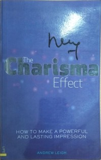 Image of The charisma effect: how to make a powerful and lasting impression