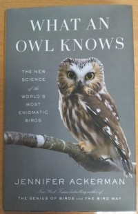 Image of What An Owl Knows: the new science of the World's Most Enigmatic Birds