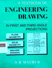 Image of A textbook of engineering drawing in first angle projections: according to the latest B.I.S. Specification SP: 46-1988