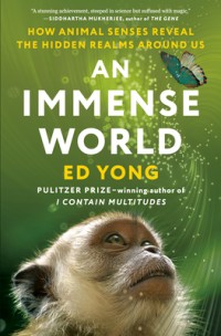 Image of An Immense World: How Animal Senses the Hidden Realms Around Us