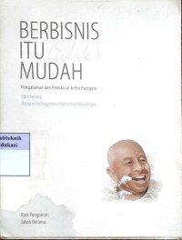 Image of Berbisnis itu (tidak) mudah: pengalaman dan pemikiran arifin panigoro