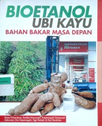 Image of Bioetanol ubi kayu: bahan bakar masa depan