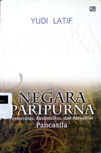 Image of Negara paripurna: historisitas, rasionalitas, dan aktualitas Pancasila