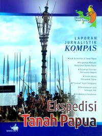 Image of Ekspedisi tanah Papua: laporan jurnalistik KOMPAS