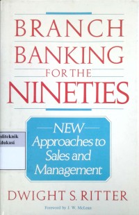 Image of Branch Banking for the Nineties: new approaches to sales and management
