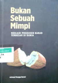 Image of Bukan sebuah mimpi: menjadi produsen kakao terbesar di dunia