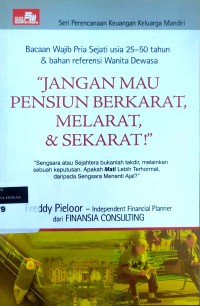 Image of Jangan mau pensiun berkarat, melarat dan sekarat