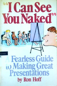 Image of I can see you naked: a fearless guide to making great presentations