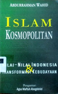 Image of Islam kosmopolitan: nilai-nilai Indonesia & transformasi kebudayaan