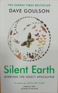 Image of Silent Earth: Averting the Insect Apocalypse
