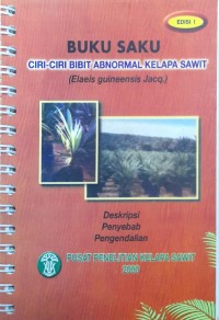 Image of Ciri-ciri bibit abnormal kelapa sawit (elaeis guineensis jacq.): deskripsi, penyebab, pengendalian