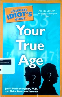 Image of Your true age: the complete idiot's guide