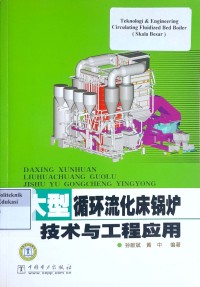 Image of Daxing xunhuan liuhuachuang guolu jishu yu gongcheng yingyong = teknologi & engineering circulating fluidized bed boiler (skala besar)