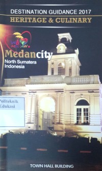 Image of Destination guidance 2017: heritage & culinary medan city north sumatera indonesia
