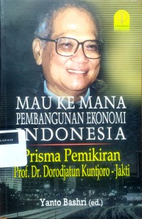 Image of Mau Kemana Pembangunan Ekonomi Indonesia