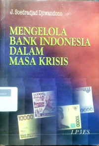Image of Mengelola bank Indonesia dalam masa krisis