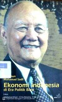 Image of Ekonomi Indonesia di era politik baru: 80 tahun Mohamad Sadli