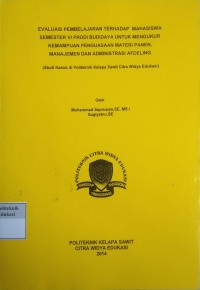 Image of Evaluasi pembelajaran terhadap mahasiswa semester vi prodi budidaya untuk mengukur kemampuan penguasaan mataeri panen, manajemen dan administrasi afdeling