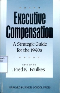 Image of Executive Compensation: a strategic guide for the 1990s