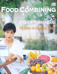Image of Food combining: Kombinasi makanan serasi pola makan untuk langsing dan sehat