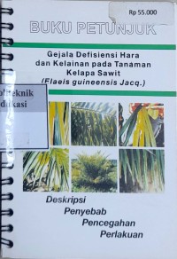 Image of Gejala defisiensi hara dan kelainan pada tanaman kelapa sawit (elaeis guineensis jacq.): deskripsi, penyebab, pencegahan, perlakuan