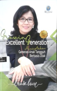 Image of Growing excellent generation: menciptakan generasi anak tangguh berbasis otak