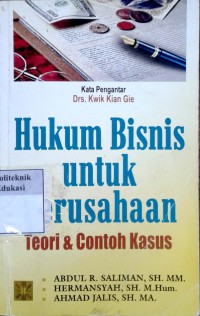 Image of Hukum bisnis untuk perusahaan:teori dan contoh kasus