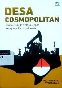 Image of Desa Cosmopolitan: Globalisasi dan masa depan kekayaan alam Indonesia