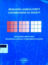 Image of Reshaping agriculture's contributions to society: proceedings of the twenty-fifth International conference of agricultural economists held at Durban South Africa 16-22 August 2003