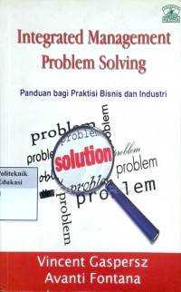 Image of Integrated management problem solving: panduan bagi praktisi bisnis dan industri