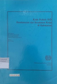 Image of Kode praktis ilo keselamatan dan kesehatan kerja di kehutanan