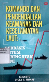 Image of Komando dan pengendalian keamanan dan keselamatan lauit: berbasis sistem peringatan dini