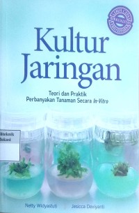 Image of Kultur jaringan: teori dan praktik perbanyakan tanaman secara in-vitro