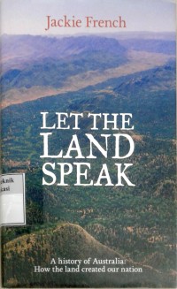 Image of Let the land speak: a history of Australia