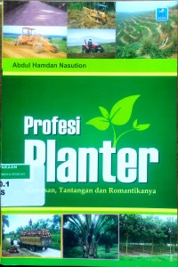 Image of Profesi Planter: Wawasan, Tantangan, dan Romantikanya
