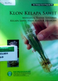 Image of Klon kelapa sawit: mengenal bahan tanaman kelapa sawit hasil kultur jaringan