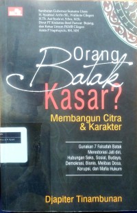 Image of Orang Batak kasar?: membangun citra & karakter