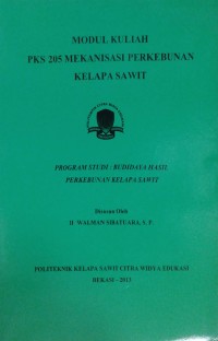 Image of PKS 205 Mekanisasi perkebunan kelapa sawit: modul kuliah