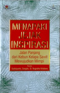 Image of Menapaki jejak inspirasi: jalan panjang dari kelapa sawit mewujudkan mimpi