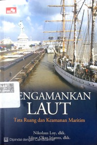 Image of Mengamankan laut: tata ruang dan keamanan maritim
