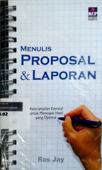 Image of Menulis proposal dan laporan: keterampilan esensial untuk mencapai hasil yang optimal