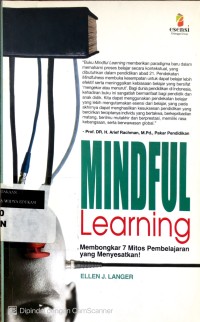Image of Mindful learning: membongkar 7 mitos pembelajaran yang menyesat kan