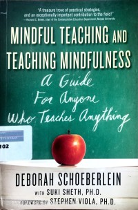 Image of Mindful teaching and teaching mindfulness: a guide for anyone who teaches anything