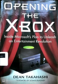 Image of Opening the XBox: inside Microsoft's plan to unleash anentertainment revolution