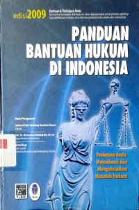 Image of Panduan bantuan hukum di Indonesia: pedoman anda memahami dan menyelesaikan masalah hukum