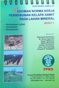 Image of Pedoman norma kerja perkebunan kelapa sawit pada lahan mineral: buku 1
