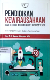 Image of Pendidikan kewirausahaan: dari teori ke aplikasi model patriot sejati