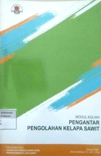 Image of Pengantar pengolahan kelapa sawit: modul kuliah
